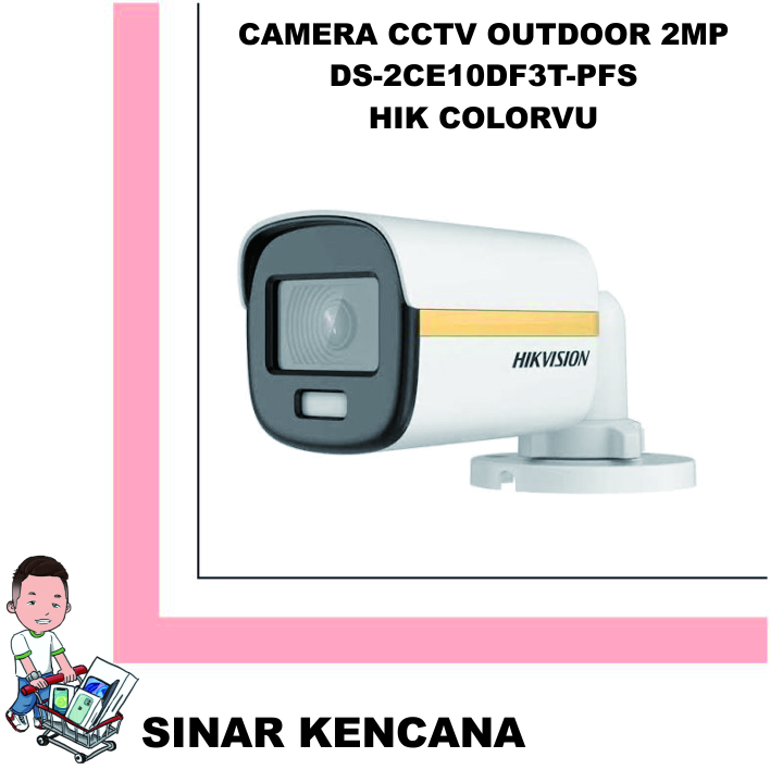 CAMERA CCTV OUTDOOR 2MP DS-2CE10DF3T-PFS HIK COLORVU