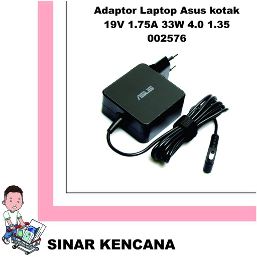 [002576] Adaptor Laptop Asus Kotak 19V 1.75A 33W 4.0*1.35